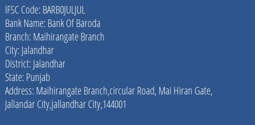 Bank Of Baroda Maihirangate Branch Branch Jalandhar IFSC Code BARB0JULJUL