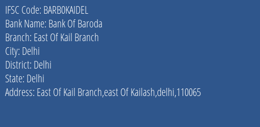 Bank Of Baroda East Of Kail Branch Branch Delhi IFSC Code BARB0KAIDEL