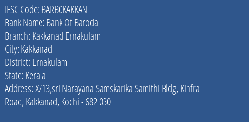 Bank Of Baroda Kakkanad Ernakulam Branch Ernakulam IFSC Code BARB0KAKKAN
