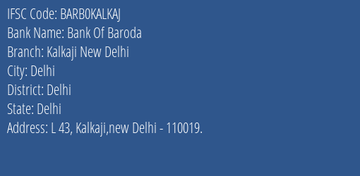 Bank Of Baroda Kalkaji New Delhi Branch, Branch Code KALKAJ & IFSC Code BARB0KALKAJ