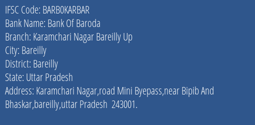 Bank Of Baroda Karamchari Nagar Bareilly Up Branch Bareilly IFSC Code BARB0KARBAR