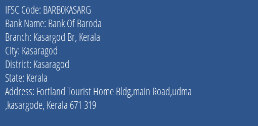 Bank Of Baroda Kasargod Br Kerala Branch, Branch Code KASARG & IFSC Code BARB0KASARG