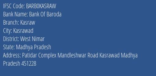 Bank Of Baroda Kasraw Branch West Nimar IFSC Code BARB0KASRAW