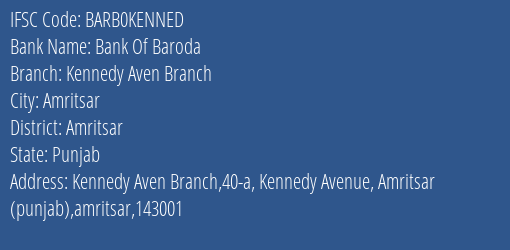 Bank Of Baroda Kennedy Aven Branch Branch Amritsar IFSC Code BARB0KENNED