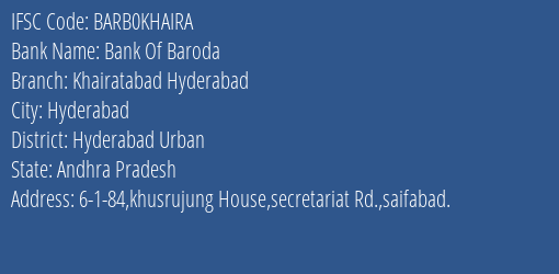 Bank Of Baroda Khairatabad Hyderabad Branch, Branch Code KHAIRA & IFSC Code BARB0KHAIRA