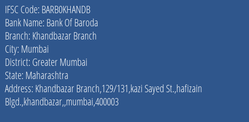 Bank Of Baroda Khandbazar Branch Branch Greater Mumbai IFSC Code BARB0KHANDB