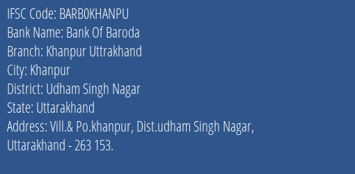 Bank Of Baroda Khanpur Uttrakhand Branch Udham Singh Nagar IFSC Code BARB0KHANPU