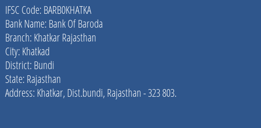 Bank Of Baroda Khatkar Rajasthan Branch, Branch Code KHATKA & IFSC Code Barb0khatka