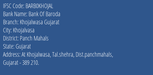 Bank Of Baroda Khojalwasa Gujarat Branch Panch Mahals IFSC Code BARB0KHOJAL