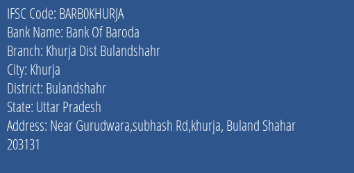 Bank Of Baroda Khurja Dist Bulandshahr Branch Bulandshahr IFSC Code BARB0KHURJA