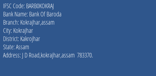 Bank Of Baroda Kokrajhar Assam Branch, Branch Code KOKRAJ & IFSC Code BARB0KOKRAJ