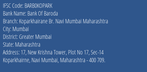 Bank Of Baroda Koparkhairane Br. Navi Mumbai Maharashtra Branch Greater Mumbai IFSC Code BARB0KOPARK