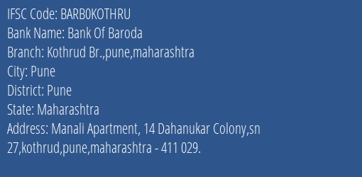 Bank Of Baroda Kothrud Br. Pune Maharashtra Branch Pune IFSC Code BARB0KOTHRU