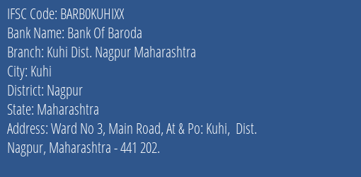 Bank Of Baroda Kuhi Dist. Nagpur Maharashtra Branch Nagpur IFSC Code BARB0KUHIXX