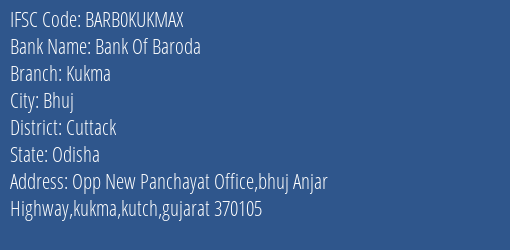 Bank Of Baroda Kukma Branch Cuttack IFSC Code BARB0KUKMAX