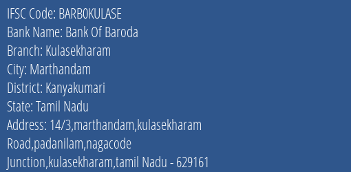 Bank Of Baroda Kulasekharam Branch Kanyakumari IFSC Code BARB0KULASE