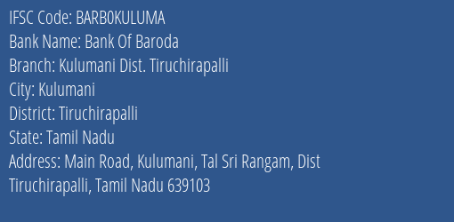 Bank Of Baroda Kulumani Dist. Tiruchirapalli Branch, Branch Code KULUMA & IFSC Code BARB0KULUMA