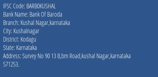 Bank Of Baroda Kushal Nagar Karnataka Branch, Branch Code KUSHAL & IFSC Code BARB0KUSHAL