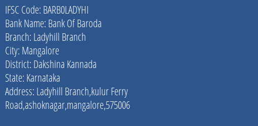 Bank Of Baroda Ladyhill Branch Branch Dakshina Kannada IFSC Code BARB0LADYHI