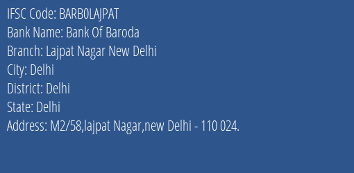 Bank Of Baroda Lajpat Nagar New Delhi Branch, Branch Code LAJPAT & IFSC Code BARB0LAJPAT
