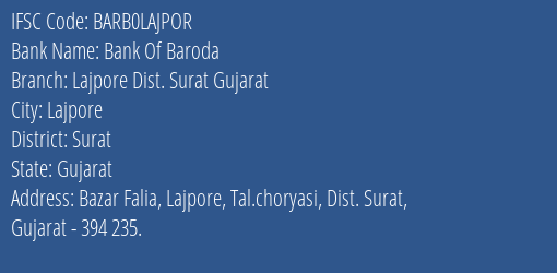 Bank Of Baroda Lajpore Dist. Surat Gujarat Branch Surat IFSC Code BARB0LAJPOR