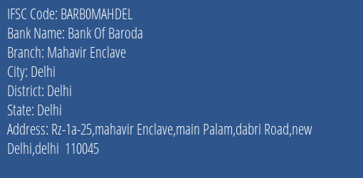 Bank Of Baroda Mahavir Enclave Branch, Branch Code MAHDEL & IFSC Code BARB0MAHDEL