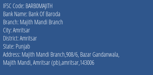 Bank Of Baroda Majith Mandi Branch Branch Amritsar IFSC Code BARB0MAJITH