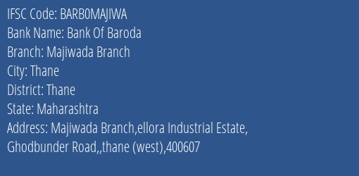 Bank Of Baroda Majiwada Branch Branch Thane IFSC Code BARB0MAJIWA