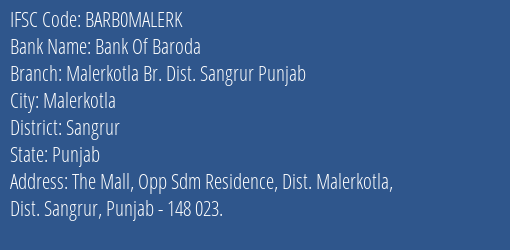 Bank Of Baroda Malerkotla Br. Dist. Sangrur Punjab Branch Sangrur IFSC Code BARB0MALERK