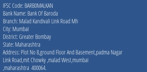 Bank Of Baroda Malad Kandivali Link Road Mh Branch Greater Bombay IFSC Code BARB0MALKAN