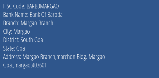 Bank Of Baroda Margao Branch Branch South Goa IFSC Code BARB0MARGAO