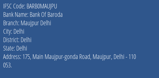 Bank Of Baroda Maujpur Delhi Branch Delhi IFSC Code BARB0MAUJPU