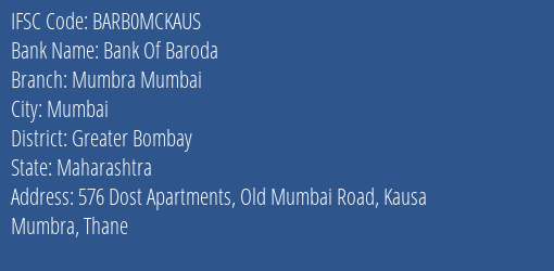Bank Of Baroda Mumbra Mumbai Branch Greater Bombay IFSC Code BARB0MCKAUS
