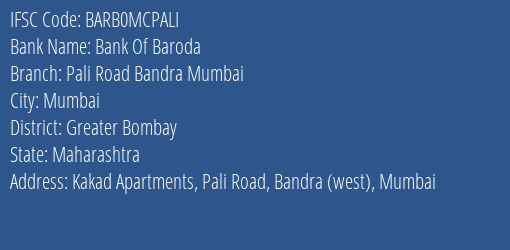 Bank Of Baroda Pali Road Bandra Mumbai Branch Greater Bombay IFSC Code BARB0MCPALI