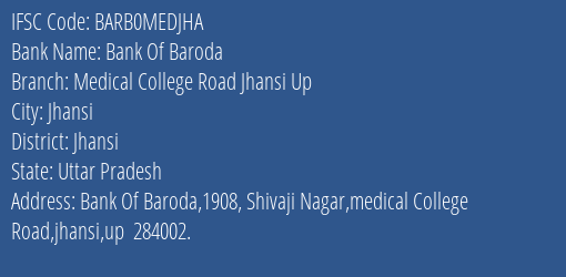 Bank Of Baroda Medical College Road Jhansi Up Branch, Branch Code MEDJHA & IFSC Code BARB0MEDJHA