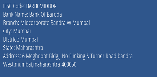 Bank Of Baroda Midcorporate Bandra W Mumbai Branch Mumbai IFSC Code BARB0MIDBDR