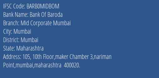 Bank Of Baroda Mid Corporate Mumbai Branch Mumbai IFSC Code BARB0MIDBOM