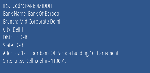 Bank Of Baroda Mid Corporate Delhi Branch, Branch Code MIDDEL & IFSC Code BARB0MIDDEL