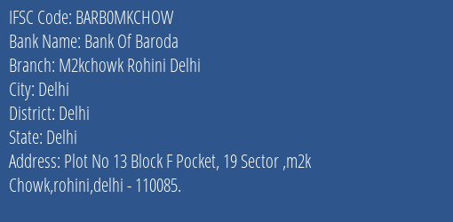 Bank Of Baroda M2kchowk Rohini Delhi Branch Delhi IFSC Code BARB0MKCHOW