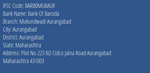 Bank Of Baroda Mukundwadi Aurangabad Branch Aurangabad IFSC Code BARB0MUKAUR