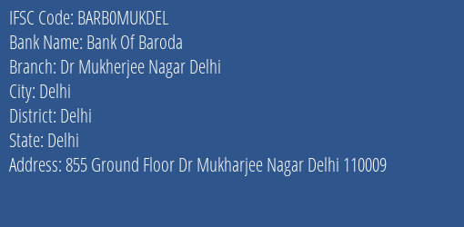 Bank Of Baroda Dr Mukherjee Nagar Delhi Branch Delhi IFSC Code BARB0MUKDEL