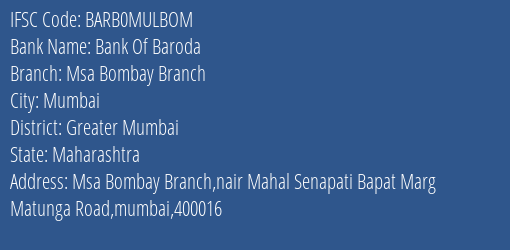 Bank Of Baroda Msa Bombay Branch Branch Greater Mumbai IFSC Code BARB0MULBOM