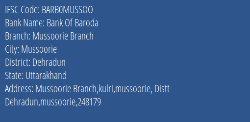 Bank Of Baroda Mussoorie Branch Branch Dehradun IFSC Code BARB0MUSSOO