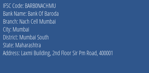 Bank Of Baroda Nach Cell Mumbai Branch Mumbai South IFSC Code BARB0NACHMU