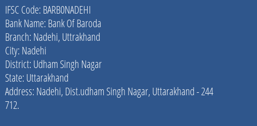 Bank Of Baroda Nadehi Uttrakhand Branch Udham Singh Nagar IFSC Code BARB0NADEHI