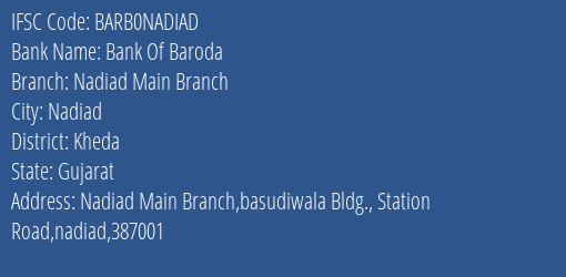 Bank Of Baroda Nadiad Main Branch Branch Kheda IFSC Code BARB0NADIAD