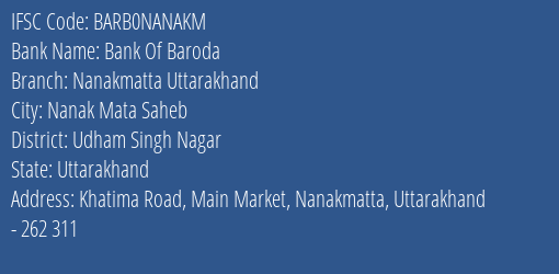 Bank Of Baroda Nanakmatta Uttarakhand Branch Udham Singh Nagar IFSC Code BARB0NANAKM