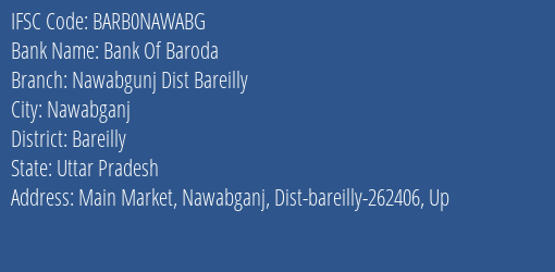 Bank Of Baroda Nawabgunj Dist Bareilly Branch Bareilly IFSC Code BARB0NAWABG