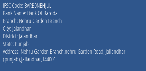 Bank Of Baroda Nehru Garden Branch Branch Jalandhar IFSC Code BARB0NEHJUL