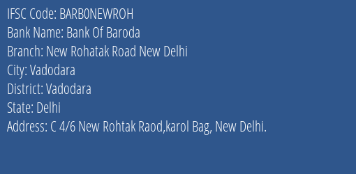 Bank Of Baroda New Rohatak Road New Delhi Branch Vadodara IFSC Code BARB0NEWROH